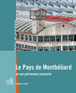 Le Pays de Montbéliard et son patrimoine industriel