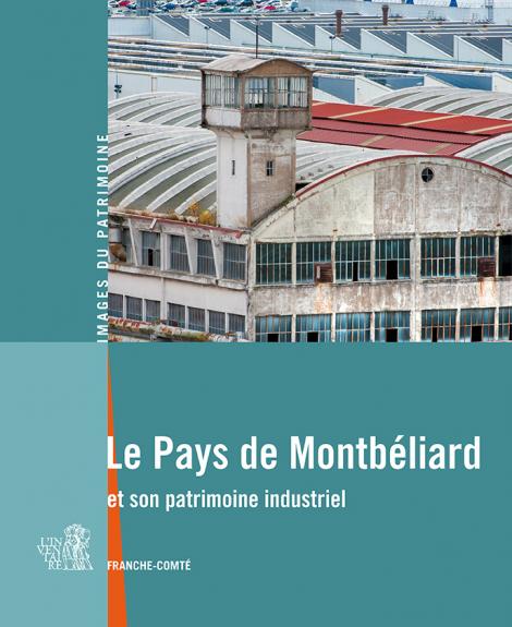 Le Pays de Montbéliard et son patrimoine industriel © 