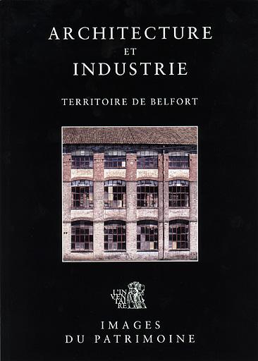 Architecture et industrie du Territoire de Belfort © 