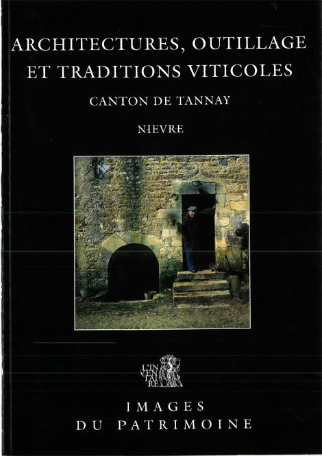Couverture Ouvrage Architectures, outillage et traditions viticoles, Canton de Tannay : Nièvre © 