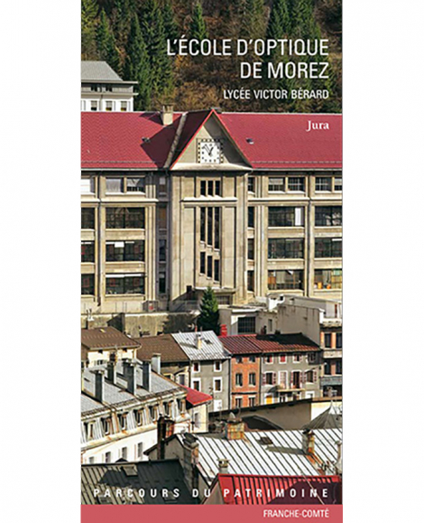 Morez (39) : l'École d'optique de Morez, le lycée Victor Bérard © 