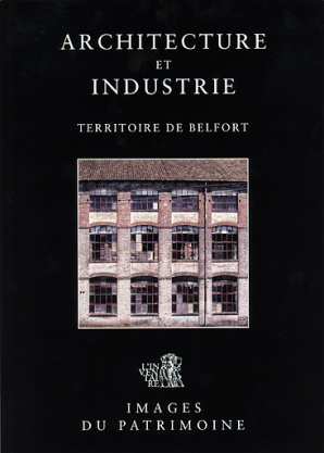 Architecture et industrie du Territoire de Belfort