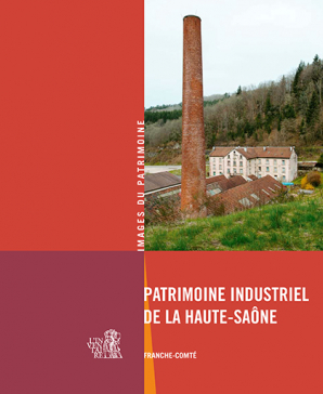 publication Le patrimoine industriel de la Haute-Saône 1