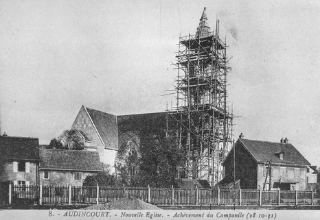 8. - AUDINCOURT. - Nouvelle Eglise. Achèvement du Campanile (28-10-31). Carte postale. © Région Bourgogne-Franche-Comté, Inventaire du patrimoine